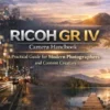 Ricoh GR IV Camera Handbook