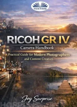 Ricoh GR IV Camera Handbook