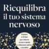 Riequilibra il tuo sistema nervoso