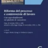 Riforma del processo e controversie di lavoro - e-Book