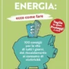 Risparmiare energia: ecco come fare