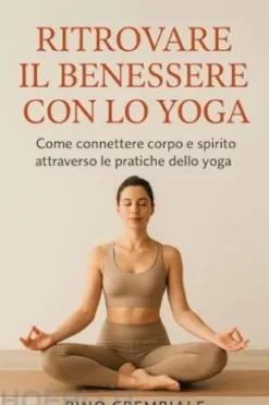 Ritrovare il Benessere con lo Yoga: