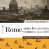 Rome, sous les pierres comme au ciel
