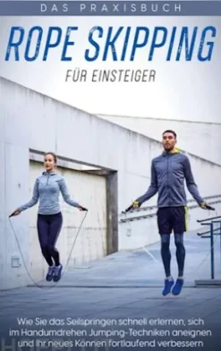 Rope Skipping für Einsteiger - Das Praxisbuch