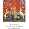 Rote Millefleurs mit Dame, Löwe und Einhorn und ihre Geheimnisse