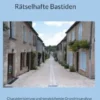 Rätselhafte Bastiden