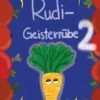 Rudi Geisterrübe 2