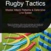 Rugby Tactics: Master Attack Patterns & Defensive Line Speed