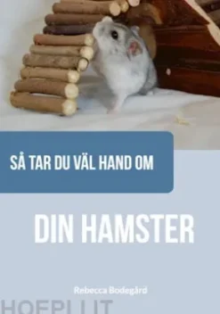 Så tar du väl hand om din hamster