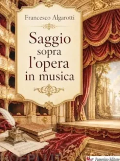 Saggio sopra l'opera in musica