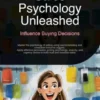 Sales Psychology Unleashed: Influence Buying Decisions