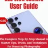 Samsung Galaxy S25 Ultra Camera User Guide