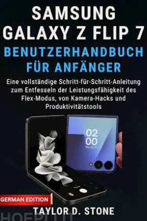Samsung Galaxy Z Flip 7 Benutzerhandbuch Für Anfänger