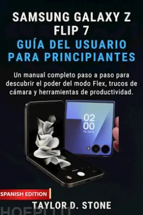 Samsung Galaxy Z Flip 7 Guía Del Usuario Para Principiantes