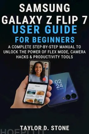 Samsung Galaxy Z Flip 7 User Guide For Beginners