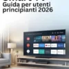 Samsung Smart TV Guida per utenti principianti 2026