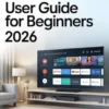 Samsung Smart TV User Guide for Beginners 2026