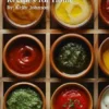 40 Sauces and Dressings Recipes for Home