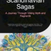 Scandinavian Sagas: A Journey Through Viking Myth and Ragnarök