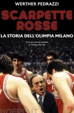 Scarpette rosse. La storia dell'Olimpia Milano