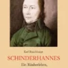 Schinderhannes - Ein Räuberleben, erzählt nach den Originalprozeßakten