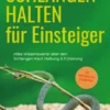 Schlangen halten für Einsteiger: Alles Wissenswerte über den Schlangen Kauf, Haltung & Fütterung - inkl. Notfallplan bei Krankheiten