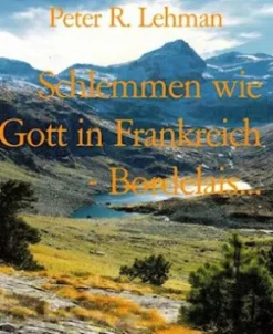 Schlemmen wie Gott in Frankreich - Bordelais...