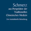 Schmerz aus Perspektive der Traditionellen Medizin