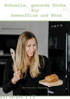 Schnelle, gesunde Küche für Homeoffice und Büro