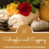 Schröpfen und Cupping: Traditionelle Techniken für Gesundheit und Wohlbefinden (Praktische Tipps & effektive Techniken für Anti-Aging, Entgiftung, Immunstärkung, Muskelentspannung & Schmerzlinderung)