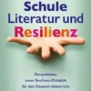 Schule, Literatur und Resilienz