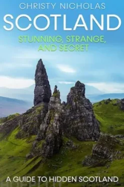 Scotland: Stunning, Strange, and Secret