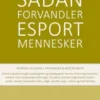 Sådan forvandler esport mennesker