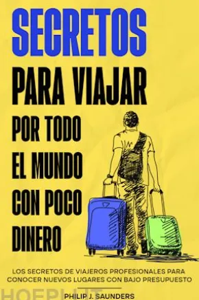Secretos para Viajar por Todo el Mundo con Poco Dinero