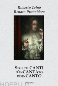 Segreti canti d’incantato disincanto