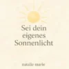 Sei dein eigenes Sonnenlicht