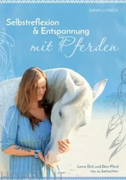 Selbstreflexion & Entspannung mit Pferden