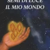 Semi di luce - Il mio mondo