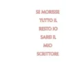 Se morisse tutto il resto io sarei il mio scrittore