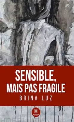 Sensible, mais pas fragile