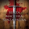 Senza macchia, senza paura