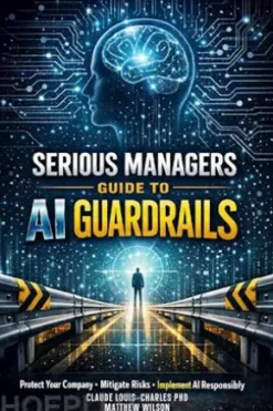Serious Managers Guide to AI Guardrails