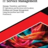 ServiceNow for IT Service Management: Manage, Transform, and Deliver IT Operations and Services with Incident, Problem and Change Management Using ServiceNow and ITSM Framework