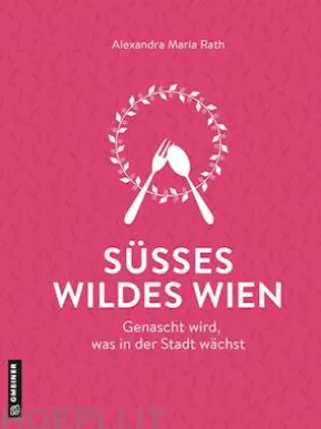 Süßes wildes Wien