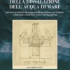 SETTEMILA ANNI DI STORIA DELLA DISSALAZIONE DELL’ACQUA DI MARE