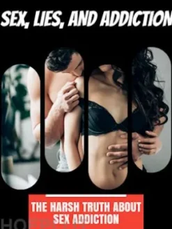 Sex, Lies, and Addiction