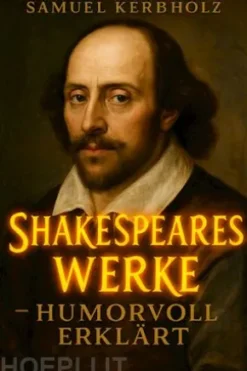 Shakespeares Werke – humorvoll erklärt
