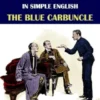 Sherlock Holmes in Simple English: The Blue Carbuncle