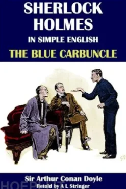 Sherlock Holmes in Simple English: The Blue Carbuncle