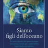 Siamo figli dell'oceano